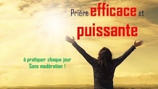 Prière efficace et puissante à consommer sans modération [upl. by Aihsened187]