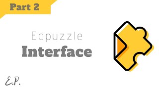 Edpuzzle User Interface amp Navigation  Step by Step Tutorial [upl. by Fai]