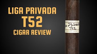 Liga Privada T52 Cigar Review [upl. by Noirad]