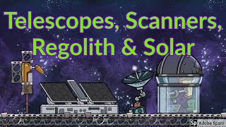 Telescopes Space Scanners Regolith management amp Solar  Tutorial Nuggets  Oxygen Not Included [upl. by Eneloc]