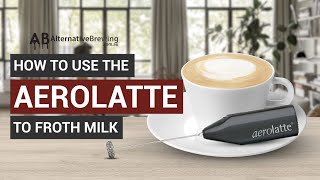 How To Use the AeroLatte To Froth Milk [upl. by Yusuk826]