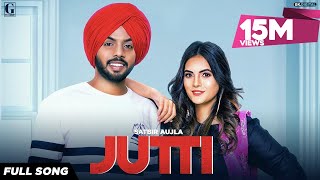 Jutti  Satbir Aujla Official Song Rav Dhillon  Punjabi Songs 2019  Geet MP3 [upl. by Hau]