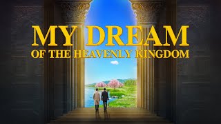 Christian Movie quotMy Dream of the Heavenly Kingdomquot  A Pastors True Story of Welcoming the Lord [upl. by Mccourt]