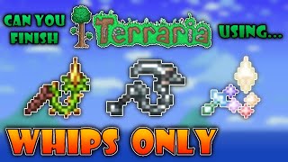 OUTDATED Can you finish Terraria using Whips Only Terraria 141 [upl. by Skippie]