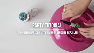 10 PARTYTUTORIAL Folienballons mit Heliumkartusche füllen [upl. by Seugram]