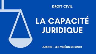 La capacité juridique [upl. by Itsrik]