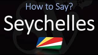 How to Pronounce Seychelles CORRECTLY [upl. by Nipsirc]