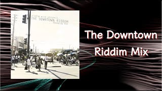 The Downtown Riddim Mix 2012 [upl. by Leirad472]