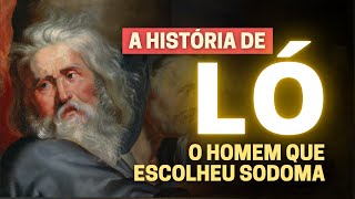 A HISTÓRIA DE LÓ QUEM FOI LÓ O SOBRINHO DE ABRAÃO [upl. by Leroi365]