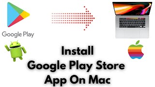 How to Install Google Play Store App on Mac  Google Play Store Apps on Mac [upl. by Lamag]