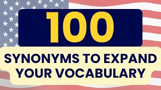 100 Synonyms to Expand Your English Vocabulary [upl. by Llenrac]