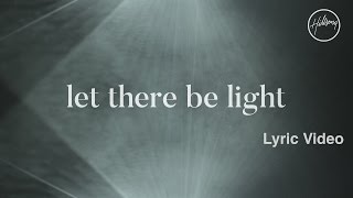 Let There Be Light Official Lyric Video  Hillsong Worship [upl. by Grace]