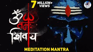 OM NAMAH SHIVAYA  MOST POWERFUL MEDITATION MANTRA  LORD SHIVA MANTRA [upl. by Pinto]