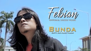 Febian  Bunda  Official Music Video [upl. by Meldon155]