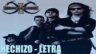 Héroes del Silencio  Hechizo Letra [upl. by Yuk]