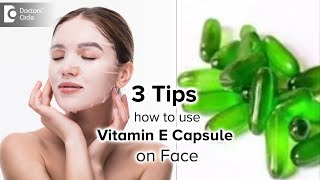 3 Tips how to Apply Vitamin E Capsule for Face Effectively  Dr Rasya Dixit Doctors Circle [upl. by Ahsitak]