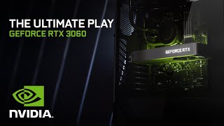 GeForce RTX 3060  The Ultimate Play [upl. by Graubert]