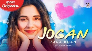 Zara Khan  Jogan  Official Audio  Tanishk Bagchi  Gaana Originals  Yasser Desai [upl. by Llerrud]