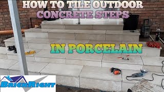 How To Tile Outdoor Concrete Steps In PORCELAIN [upl. by Aidahs922]