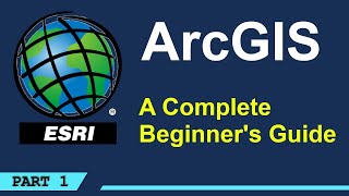 A Complete Beginners Guide to ArcGIS Desktop Part 1 [upl. by Kavita]