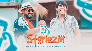 NattanzinhoOficial amp RaiSaiaRodada  Storiezin Clipe Oficial [upl. by Netsuj]