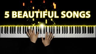 5 Beautiful Piano Songs [upl. by Primo465]