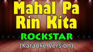 MAHAL PA RIN KITA  Rockstar HD Karaoke [upl. by Chesnut]