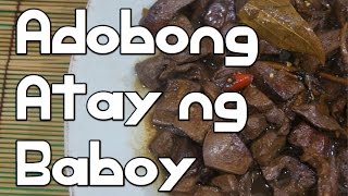 Paano magluto  Adobong Atay ng Baboy Recipe  Filipino Tagalog Pinoy [upl. by Nnahgaem]