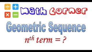 Geometric Sequences  Determine the nth term [upl. by Dragelin]