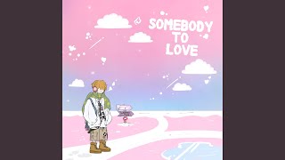 Somebody To Love [upl. by Isola328]