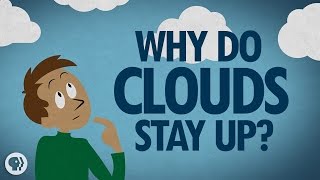 Why Do Clouds Stay Up [upl. by Ube]