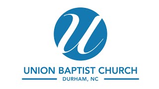 Welcome to Union Baptist Church Durham [upl. by Aiciles]