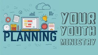 Planning Your Ministry Youth Ministry Tutorial [upl. by Kiyohara]