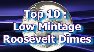 Top Ten Lowest Mintage Roosevelt Dimes and How Much They Are Worth [upl. by Eugenia]