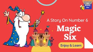 Learn numbers through stories  Story on number 6 for kids  Fun learning educational video Magic 6 [upl. by Haberman]