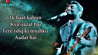 Ik Baat Kahun Kya Ijazat Hai LyricsSong  Arijit Singh  Bollywood Romantic song  Ijazat [upl. by Sagerman]