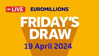 The National lottery Euromillions Draw Live Results From Friday 19 April 2024 [upl. by Annaeed737]