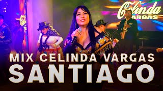 MIX SANTIAGO  CELINDA VARGAS [upl. by Herb]