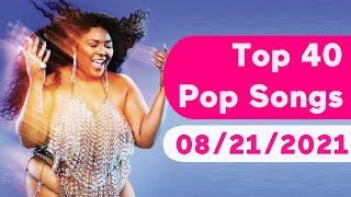 🇺🇸 Top 40 Pop Songs August 21 2021  Billboard [upl. by Ennaimaj]