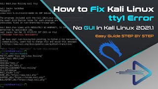 How to Fix Kali Linux tty1 Error  No GUI in Kali Linux 20211 [upl. by Nosac]