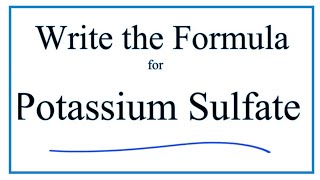 How to Write the Formula for Potassium sulfate K2SO4 [upl. by Aerdnat574]