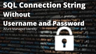 AZURE SQL SERVER AND MANAGED IDENTITY  SQL Connection String Without Username and Password [upl. by Arytahs]