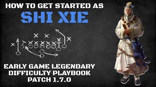 How to Get Started as Shi Xie  Early Game Legendary Difficulty Playbook Patch 170 [upl. by Alysoun]