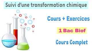 1BAC BIOF  Cours  Suivi dune transformation chimique [upl. by Parsifal561]