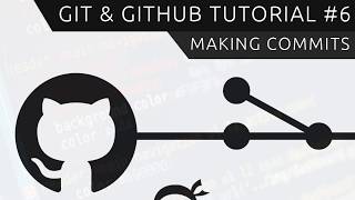 Git amp GitHub Tutorial for Beginners 6  Making Commits [upl. by Brause]