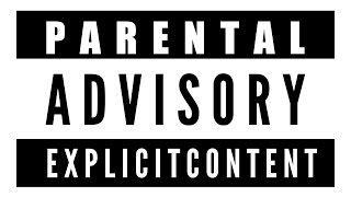 PARENTAL ADVISORY EXPLICIT CONTENT [upl. by Aihsei333]