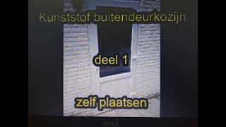 kunststof deurkozijn zelf plaatsen [upl. by Adnauq]