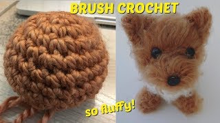 Brush Crochet Tutorial  How to Make Amigurumi Fluffy [upl. by Jentoft525]