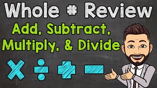 Whole Number Operations  Adding Subtracting Multiplying and Dividing [upl. by Cly866]