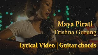 Trishna Gurung  Maya Pirati Lyrical Video  Guitar Chords [upl. by Dituri]